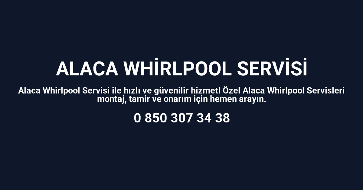 Alaca Whirlpool Servisi